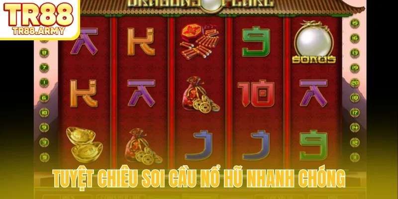 Tuyệt chiêu soi cầu nổ hũ nhanh chóng